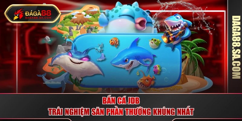 Bắn cá JDB