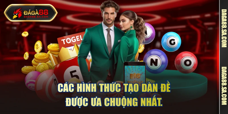 Các hình thức tạo dàn đề được ưa chuộng nhất.