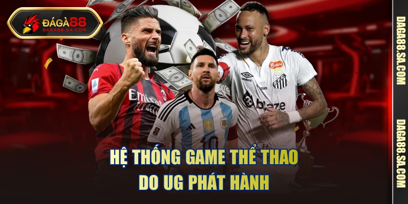 Hệ thống game thể thao do UG phát hành 